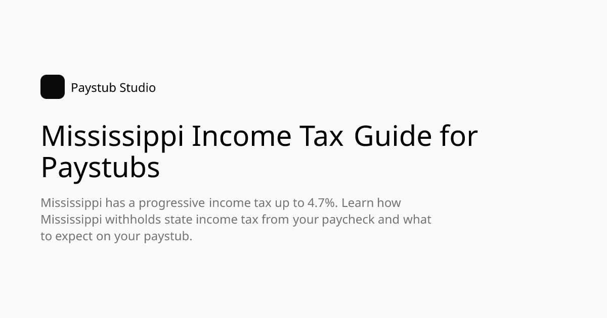 Mississippi Income Tax Guide for Paystubs | Paystub Studio