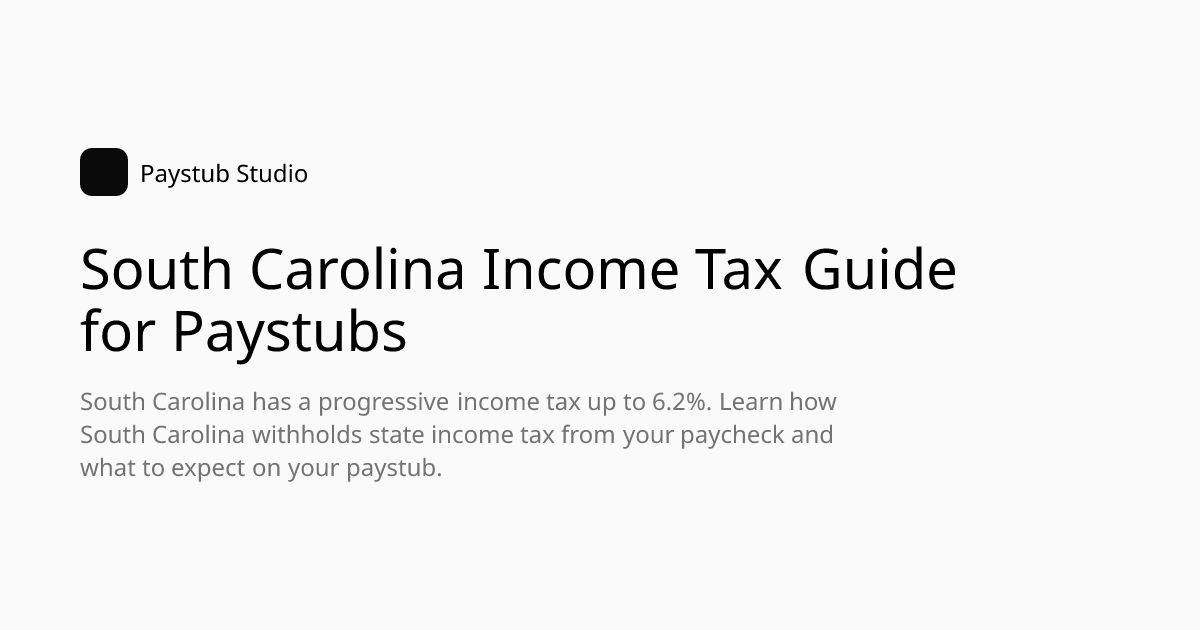 South Carolina Income Tax Guide for Paystubs | Paystub Studio