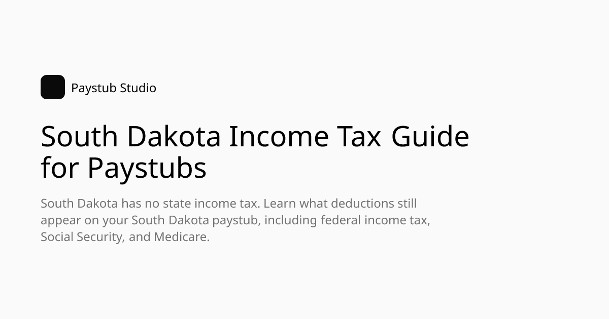 South Dakota Income Tax Guide for Paystubs | Paystub Studio